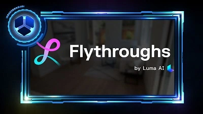 اپ جدید LumaAI به نام Flythroughs